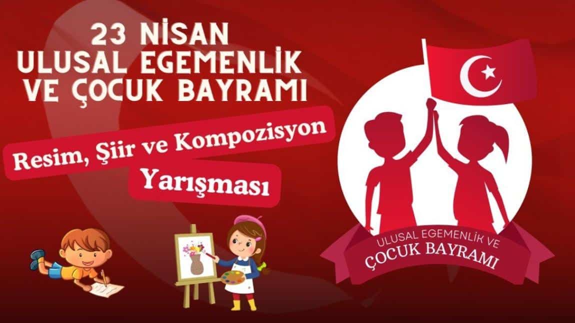 23 Nisan Ulusal Egemenlik Çocuk Bayramı Resim, Şiir ve Kompozisyon Yarışması